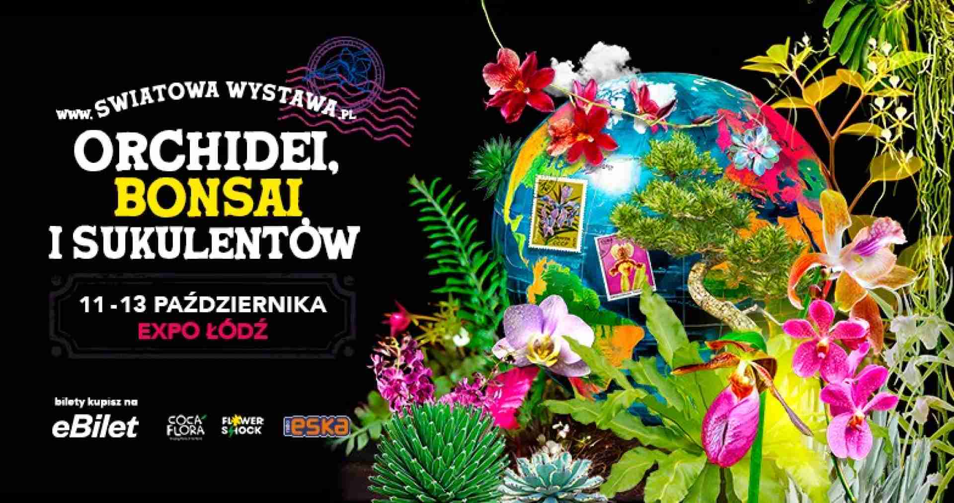 Światowa Wystawa Orchidei, Bonsai i Sukulentów  - EXPO Łódź